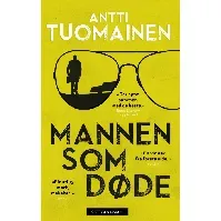 Bilde av Mannen som døde - En krim og spenningsbok av Antti Tuomainen