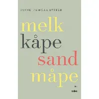 Bilde av Melk kåpe sand måpe av Janne-Camilla Lyster - Skjønnlitteratur
