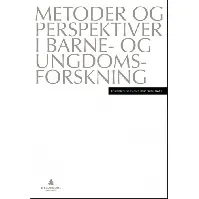 Bilde av Metoder og perspektiver i barne- og ungdomsforskning - En bok av Elisabeth Backe-Hansen