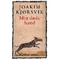 Bilde av Min døde hund av Joakim Kjørsvik - Skjønnlitteratur