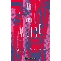 Bilde av Min venn, Alice - En krim og spenningsbok av Mally Marlene