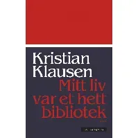 Bilde av Mitt liv var et hett bibliotek av Kristian Klausen - Skjønnlitteratur