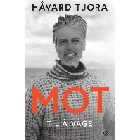 Bilde av Mot til å våge - En bok av Håvard Tjora