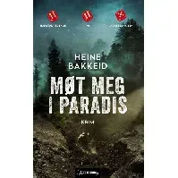 Bilde av Møt meg i paradis - En krim og spenningsbok av Heine Bakkeid