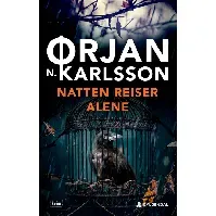 Bilde av Natten reiser alene - En krim og spenningsbok av Ørjan N. Karlsson