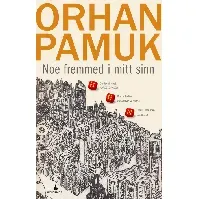 Bilde av Noe fremmed i mitt sinn av Orhan Pamuk - Skjønnlitteratur
