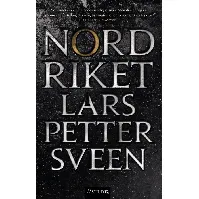 Bilde av Nordriket - En krim og spenningsbok av Lars Petter Sveen