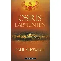 Bilde av Osiris-labyrinten - En krim og spenningsbok av Paul Sussman