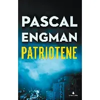 Bilde av Patriotene - En krim og spenningsbok av Pascal Engman