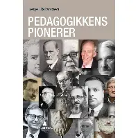 Bilde av Pedagogikkens pionerer - En bok av Terje Halvorsen
