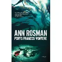 Bilde av Porto Francos voktere - En krim og spenningsbok av Ann Rosman