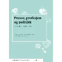 Bilde av Presse, profesjon og politikk - En bok av Birgitte Kjos Fonn
