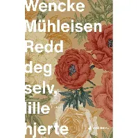Bilde av Redd deg selv, lille hjerte av Wencke Mühleisen - Skjønnlitteratur