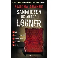 Bilde av Sannheten og andre løgner - En krim og spenningsbok av Sascha Arango