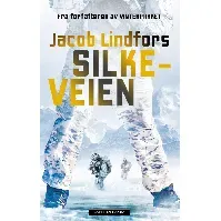Bilde av Silkeveien - En krim og spenningsbok av Jacob Lindfors