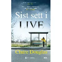 Bilde av Sist sett i live - En krim og spenningsbok av Claire Douglas