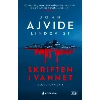 Bilde av Skriften i vannet - En krim og spenningsbok av John Ajvide Lindqvist