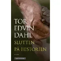 Bilde av Slutten på historien av Tor Edvin Dahl - Skjønnlitteratur