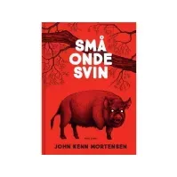 Bilde av Små onde svin | John Kenn Mortensen | Språk: Dansk Bøker - Ungdomsbøker