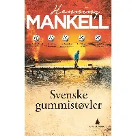 Bilde av Svenske gummistøvler av Henning Mankell - Skjønnlitteratur
