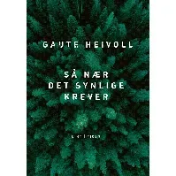 Bilde av Så nær det synlige krever av Gaute Heivoll - Skjønnlitteratur