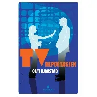 Bilde av TV-reportasjen - En bok av Olav Njaastad