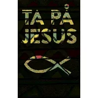 Bilde av Ta på Jesus = Touch Jesus : poetry & documentary av Gunnar Wærness - Skjønnlitteratur