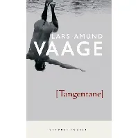 Bilde av Tangentane av Lars Amund Vaage - Skjønnlitteratur