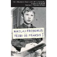 Bilde av Teori og praksis av Nikolaj Frobenius - Skjønnlitteratur