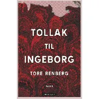 Bilde av Tollak til Ingeborg av Tore Renberg - Skjønnlitteratur