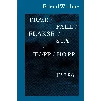 Bilde av Trær / fall / flakse / stå / topp / hopp av Erlend Wichne - Skjønnlitteratur