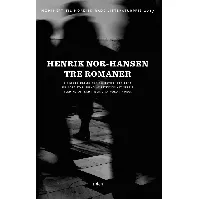 Bilde av Tre romaner av Henrik Nor-Hansen - Skjønnlitteratur