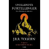 Bilde av Ufullendte fortellinger av J.R.R. Tolkien - Skjønnlitteratur