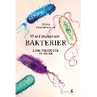 Bilde av Vi må snakke om bakterier - En bok av Jessica Lönn-Stensrud
