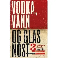Bilde av Vodka, vann og glasnost - En bok av Ingeborg Arvola