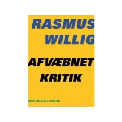 Bilde av best pris Afvæbnet kritik | Rasmus Willig | Språk: Dansk Bøker - Samfunn