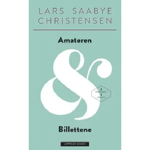 Bilde av best pris Amatøren : roman ; Billettene : roman av Lars Saabye Christensen - Skjønnlitteratur