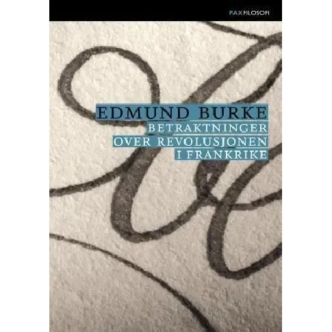 Bilde av best pris Betraktninger over revolusjonen i Frankrike - En bok av Edmund Burke