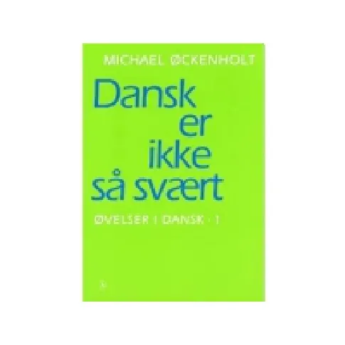 Bilde av best pris Dansk er ikke så svært. | Michael Øckenholt | Språk: Dansk Bøker - Skole & lærebøker