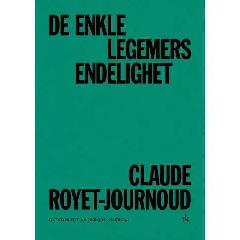 Bilde av best pris De enkle legemers endelighet av Claude Royet-Journoud - Skjønnlitteratur