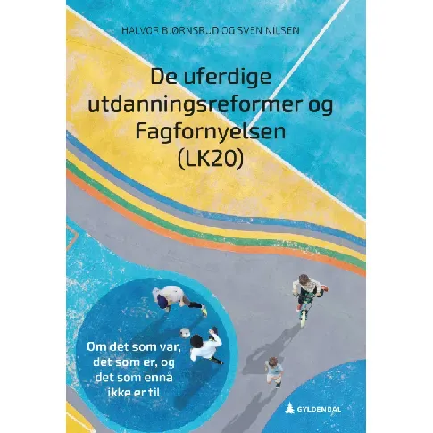 Bilde av best pris De uferdige utdanningsreformer og Fagfornyelsen (LK20) - En bok av Halvor Bjørnsrud