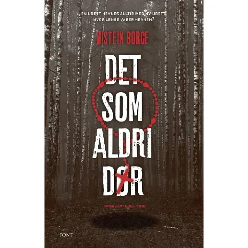 Bilde av best pris Det som aldri dør - En krim og spenningsbok av Øistein Borge