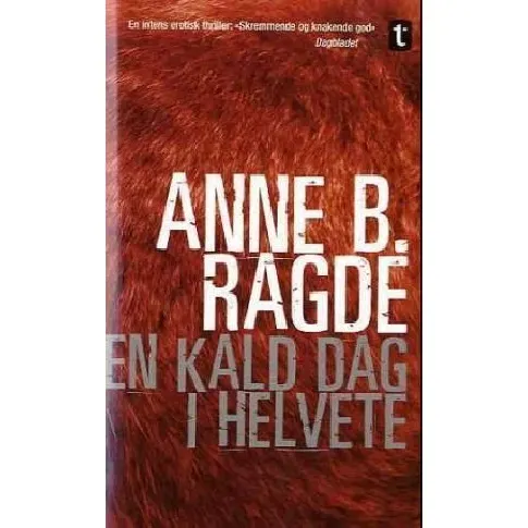 Bilde av best pris En kald dag i helvete av Anne Birkefeldt Ragde - Skjønnlitteratur