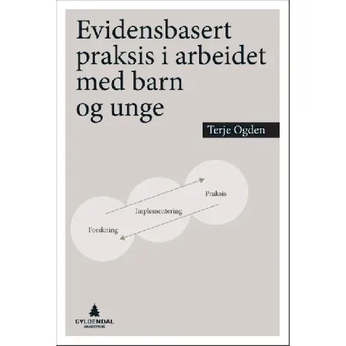 Bilde av best pris Evidensbasert praksis i arbeidet med barn og unge - En bok av Terje Ogden