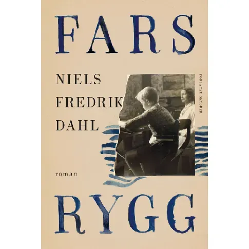 Bilde av best pris Fars rygg av Niels Fredrik Dahl - Skjønnlitteratur
