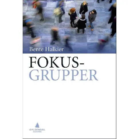 Bilde av best pris Fokusgrupper - En bok av Bente Halkier