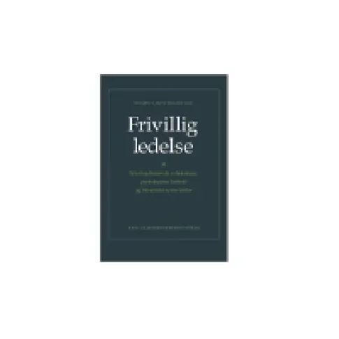 Bilde av best pris Frivillig ledelse | Kim Gørtz og Mette Mejlhede (red.) | Språk: Dansk Bøker - Bedrifter