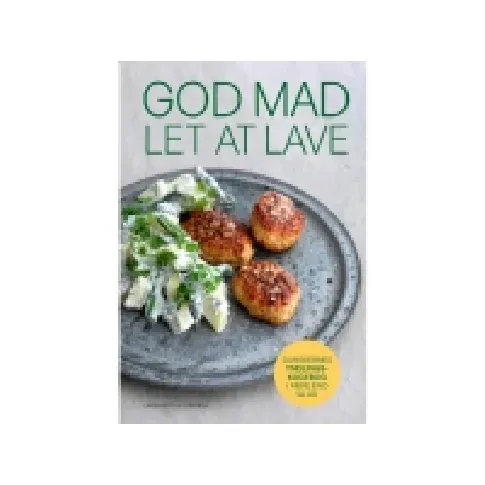 Bilde av best pris God mad let at lave | Kirsten Høgh Fogt Marianne Kastberg | Språk: Dansk Bøker - Mat & Vin