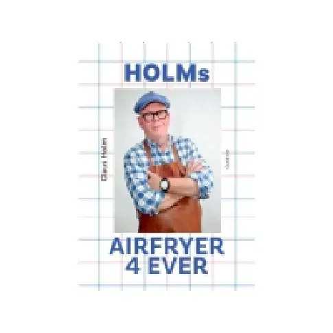 Bilde av best pris Holms airfryer 4ever | Claus Holm | Språk: Dansk Bøker - Mat & Vin
