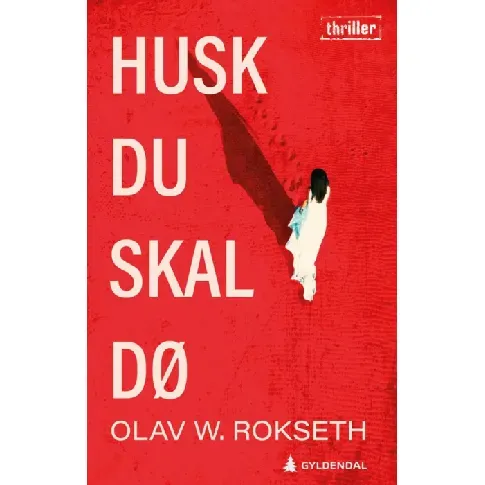 Bilde av best pris Husk du skal dø - En krim og spenningsbok av Olav W. Rokseth